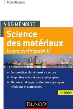 Science des matériaux. 3e édition, Michel Dupeux