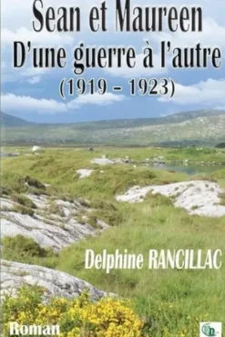 Sean et Maureen. D'une guerre à l'autre. 1919-1923, Delphine Rancillac