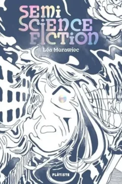 Semi-Science Fiction, Léa Murawiec