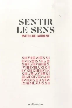 Sentir le sens, Mathilde Laurent