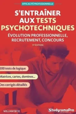 S'entraîner aux tests psychotechniques. 11e édition, William Seck