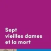 Sept vieilles dames et la mort, Véronique Fournier