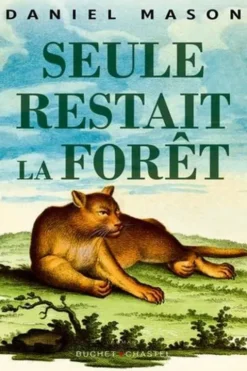 Seule restait la forêt, Daniel Mason