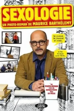 Sexologie. Un photo-roman de Maurice Barthélemy, Maurice Barthélémy