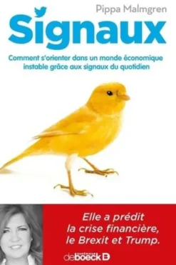 Signaux. Comment sorienter dans un monde économique instable grâce aux signaux du quotidien, Pippa Malmgren