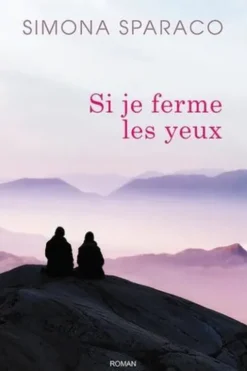 Si je ferme les yeux, Simona Sparaco