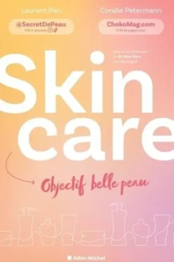 Skincare. Objectif belle peau !, Laurent Pan