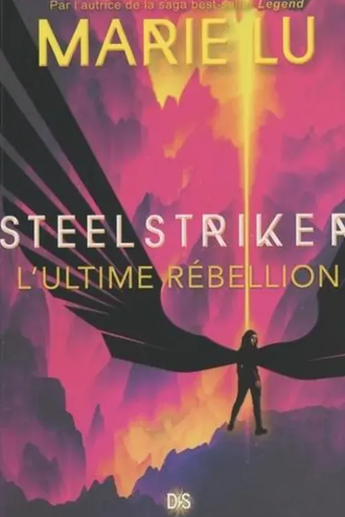 Skyhunter Tome 2 : Steelstriker. L'ultime rébellion, Marie Lu