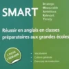 SMART Strategic, Measurable, Ambitious, Relevant, Timely. Réussir en anglais en classes préparatoires aux grandes écoles : une fiche/une semaine, Guillaume Delaby