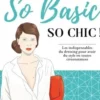 So Basic, So chic ! Les indispensables du dressing, Emilie Albertini