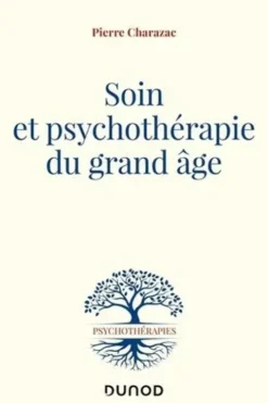Soin et psychothérapie du grand âge, Pierre Charazac