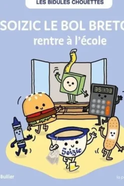 Soizic le bol rentre à l'école, Julie Bullier