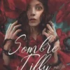 Sombre Tilly, Georgia Bowers