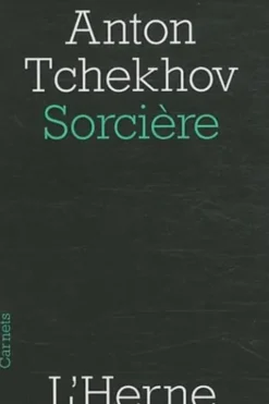 Sorcière. Suivi de la nouvelle Jour de fête, Anton Tchekhov