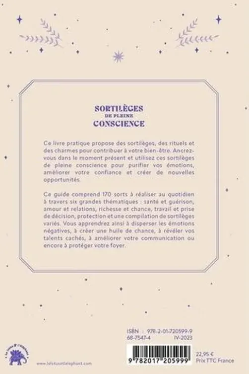 Sortilèges de pleine conscience. 170 rituels magiques pour apporter la paix et la positivité dans votre vie, Pamela-J Ball
