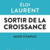 Sortir de la croissance, mode d'emploi. Edition actualisée, Eloi Laurent