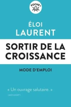 Sortir de la croissance, mode d'emploi. Edition actualisée, Eloi Laurent