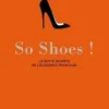 So Shoes ! La botte secrète de l'élégance française, Isabelle Thomas