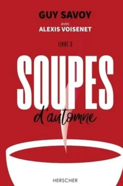 Soupes d'automne. Livre 3, Guy Savoy
