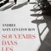 Souvenirs dans les poches, Andrei Astvatsatourov