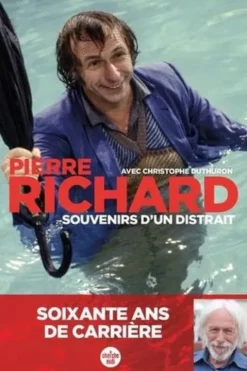 Souvenirs d'un distrait, Pierre Richard