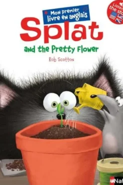 Splat and the Pretty Flower. Edition en anglais, J-E Bright
