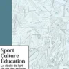 Sport - Culture - Education. Le déclic de l'art de vie des enfants, Jean-Pierre Faye