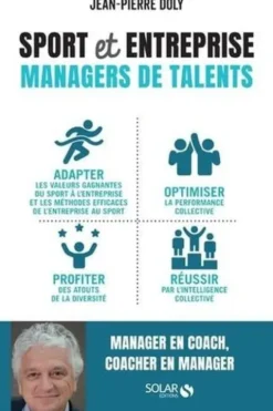 Sport et entreprise. Managers de talents, Jean-Pierre Doly