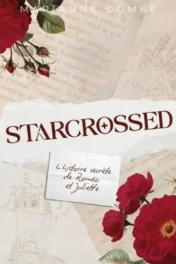 Star-crossed. L'histoire secrète de Roméo et Juliette, Marianne Combe