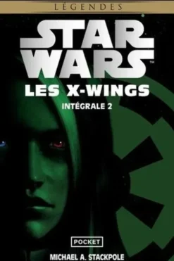Star Wars Légendes - Les X-Wings Intégrale Tome 2 : Tome 3, Un piège nommé Krytos ; Tome 4, La guerre du Bacta, Michael A. Stackpole