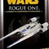 Star Wars Rogue One, la maquette à construire et plein d'infos. Construis ton U-wing, Disney