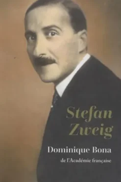 Stefan Zweig. L'ami blessé, Edition collector, Dominique Bona