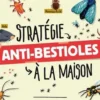 Stratégie anti-bestioles à la maison. Zéro difficulté, zéro pesticide, zéro dépense, Chloé Metahri