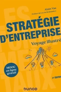 Stratégie d'entreprise. Voyage illustré, 3e édition, Alain Vas