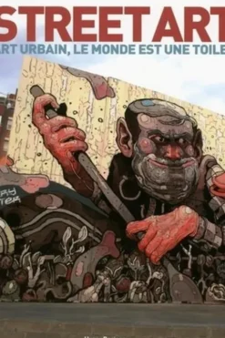 Street art. Art urbain, le monde est une toile, Garry Hunter
