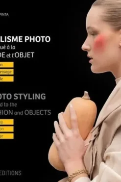 Stylisme photo appliqué à la mode et l'objet. Création d'un message de mode, Edition bilingue français-anglais, Valentin Pinta