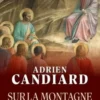 Sur la montagne. L'aspérité et la grâce, Adrien Candiard