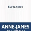 Sur la terre, Anne-James Chaton