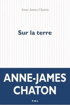 Sur la terre, Anne-James Chaton