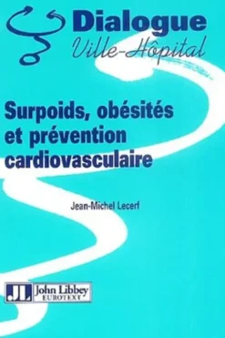 Surpoids, obésités et prévention cardiovaculaire, Jean-Michel Lecerf