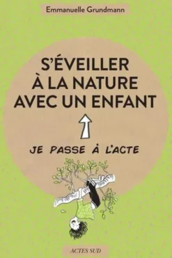 S'éveiller à la nature avec un enfant, Emmanuelle Grundmann