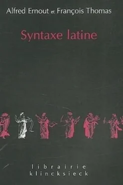 Syntaxe latine, Alfred Ernout