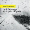 Tant de neige et si peu de pain, Béatrice Wilmos