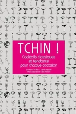 Tchin ! Cocktails classiques et tendance pour chaque occasion, Gianfranco Di Niso