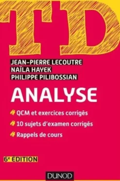 TD analyse. QCM et exercices corrigés, 10 sujets d'examen corrigés, rappel de cours, 6e édition, Jean-Pierre Lecoutre