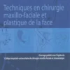 Techniques en chirurgie maxillo-faciale et plastique de la face, Laurent Guyot