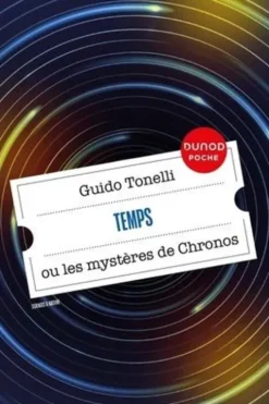 Temps ou les mystères de Chronos, Guido Tonelli