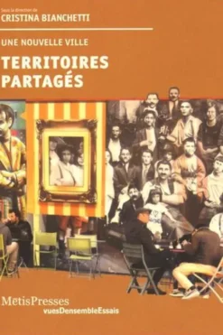 Territoires partagés, une nouvelle ville, Cristina Bianchetti