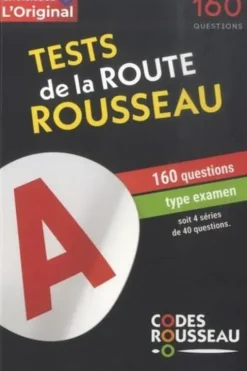 Test de la Route Rousseau. 160 questions type examen, Edition 2022, Codes Rousseau