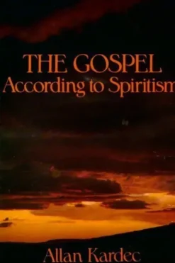 The gospel. According to spiritism, Allan Kardec